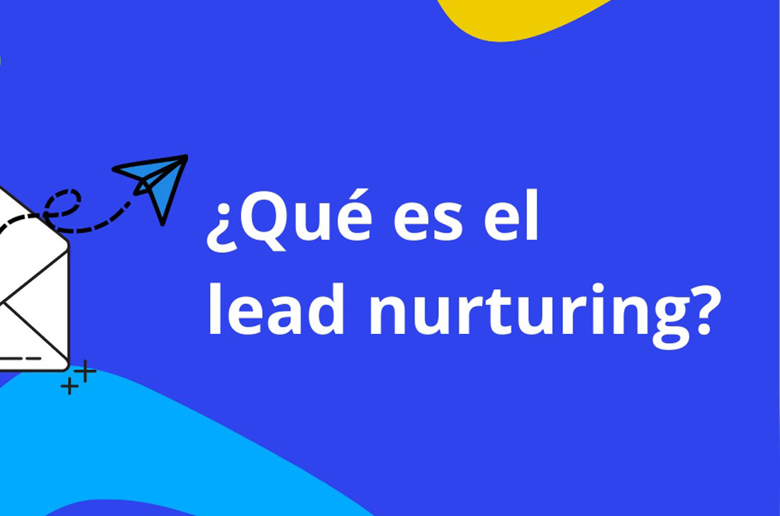 que es lead nurturing en marketing